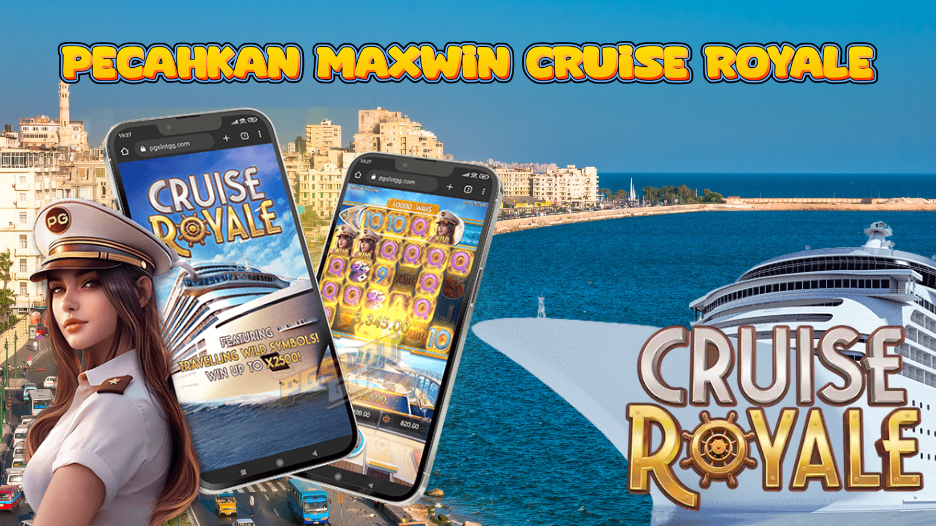 Pecahkan Maxwin Cruise Royale