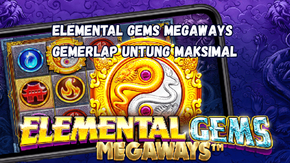 Elemental Gems Megaways Gemerlap Untung Maksimal